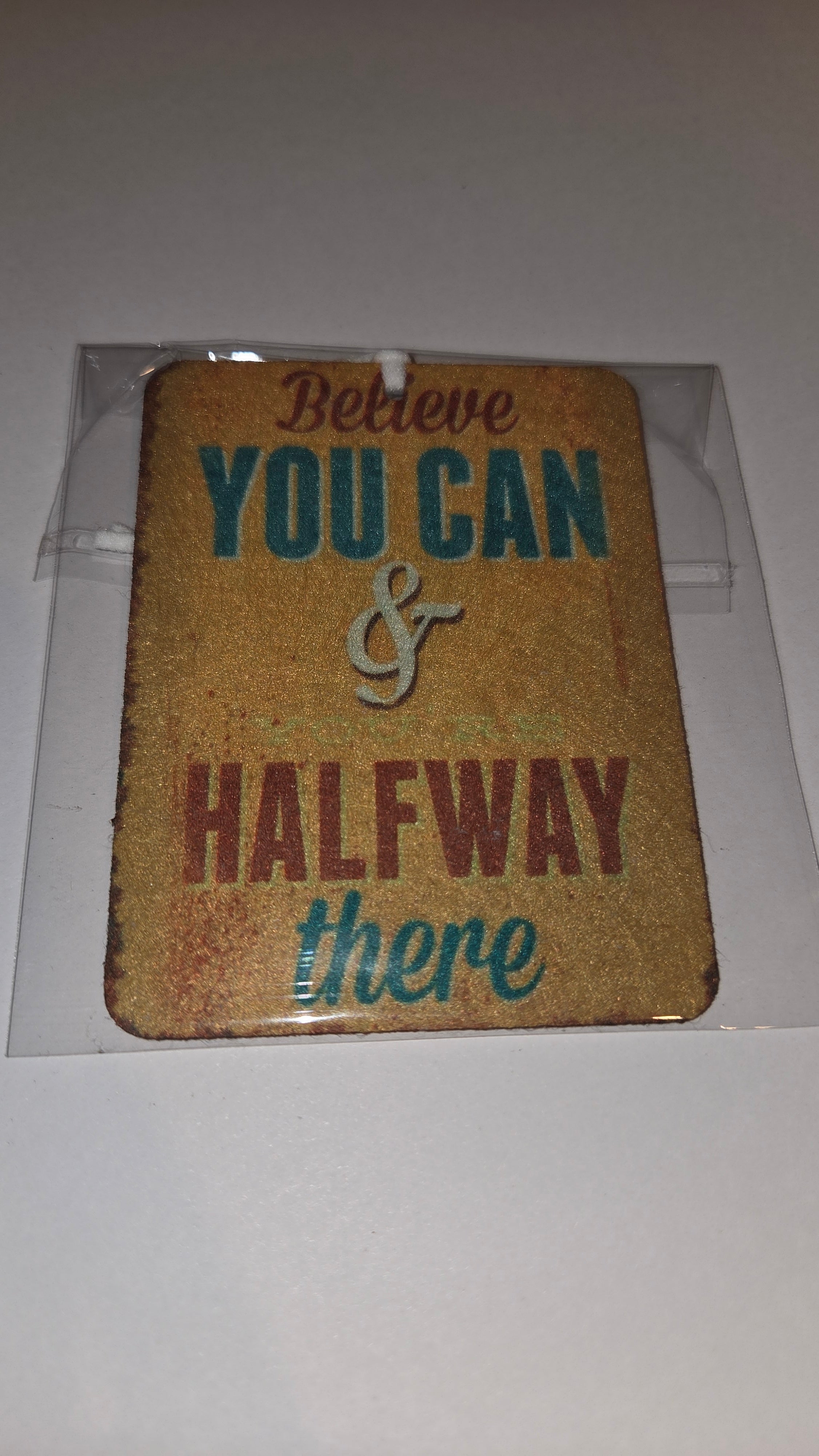 Believe you can and you're halfway there
