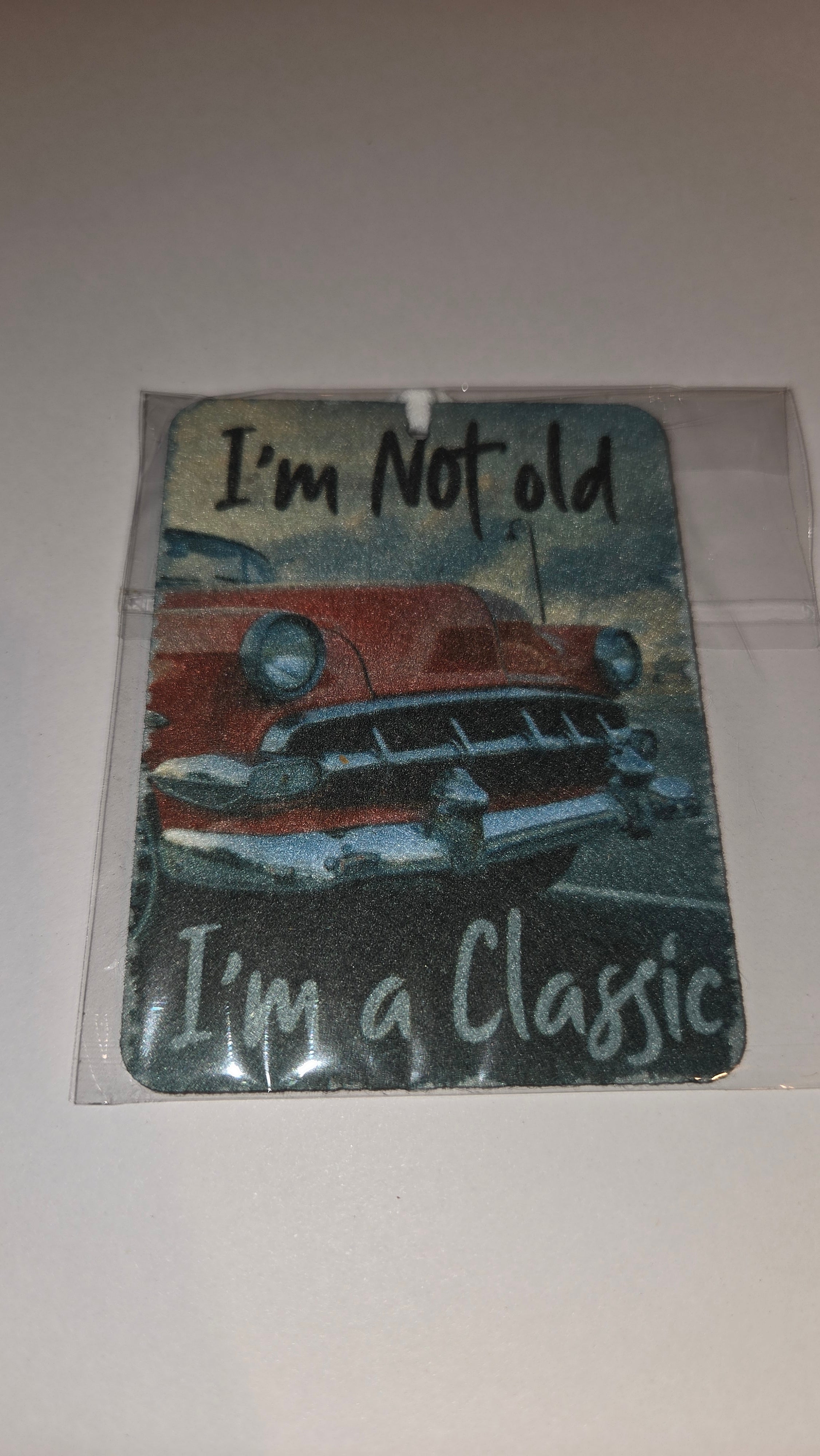 I'm not old I'm a classic