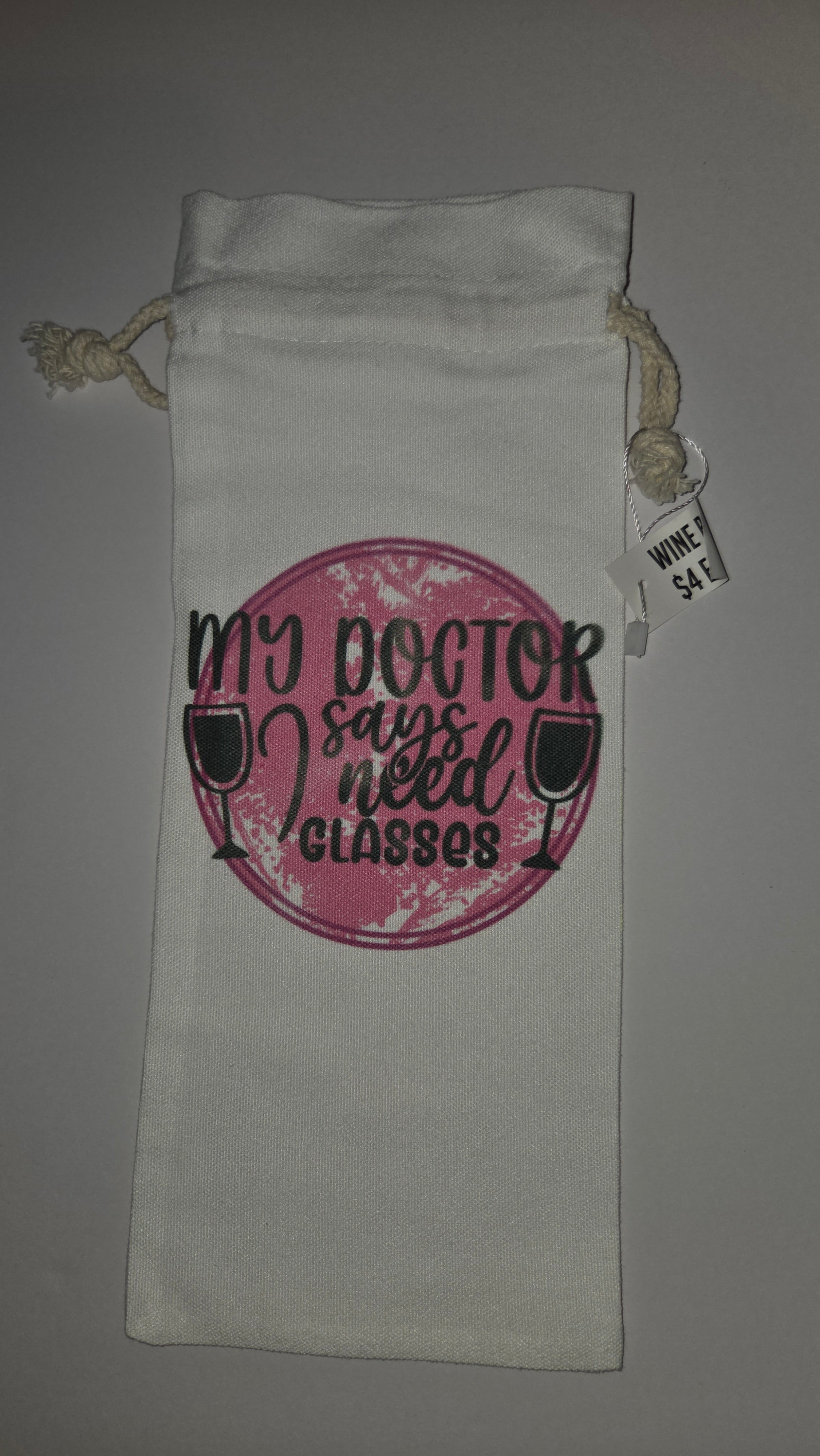 Wine Bag- My Doctor says I need glasses