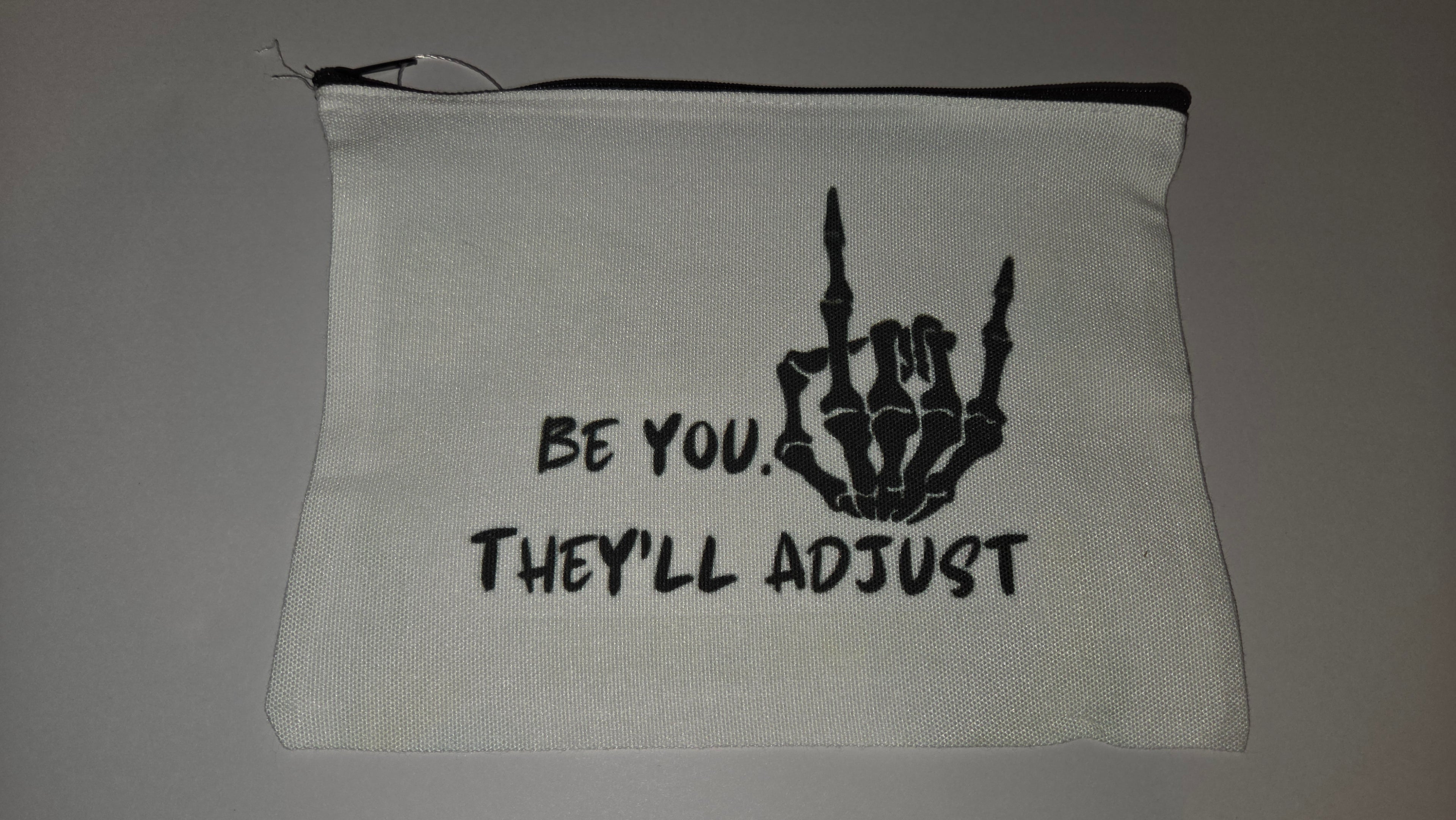 Be you. They'll adjust