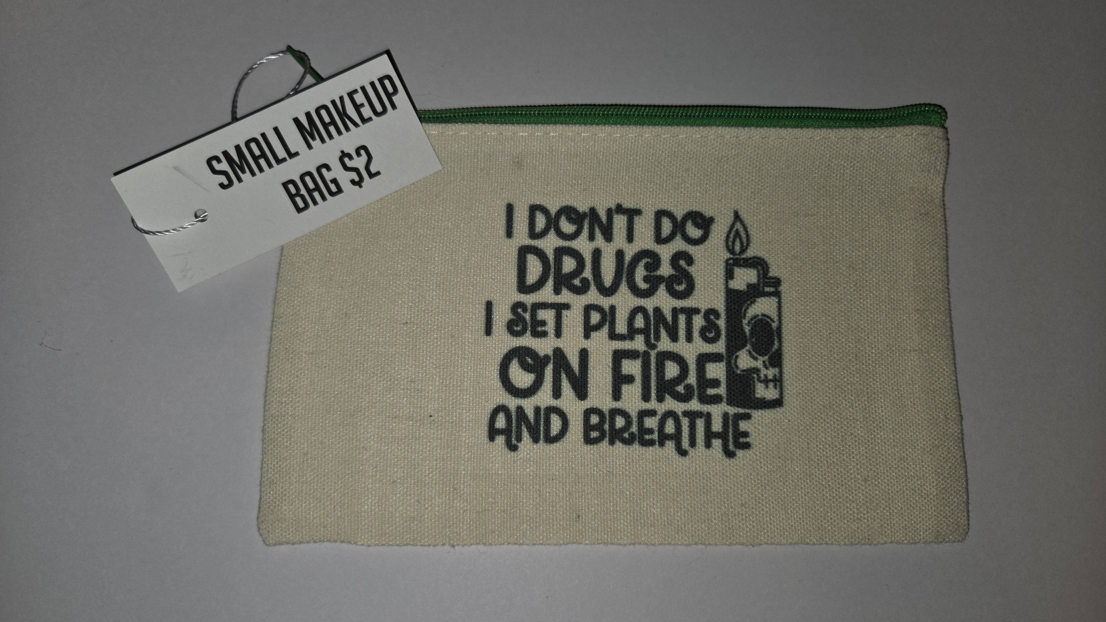 I don't do drugs I set plants on fire and breathe