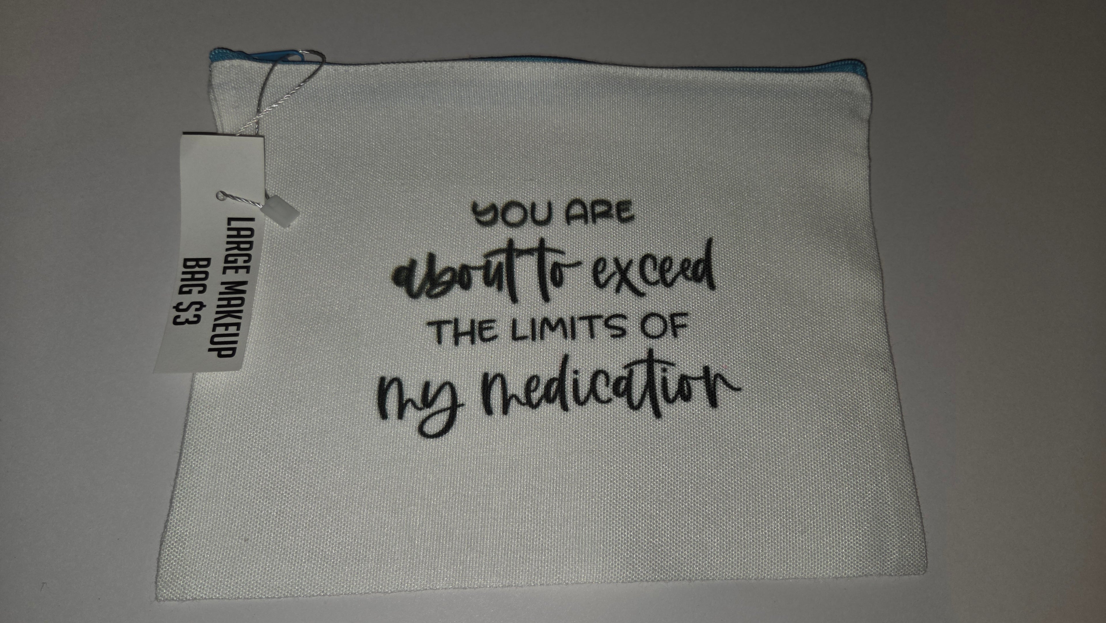 You are about to exceed the limits of my medication